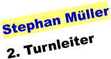 Stephan Müller 2. Turnleiter